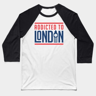 Addicted to London Baseball T-Shirt